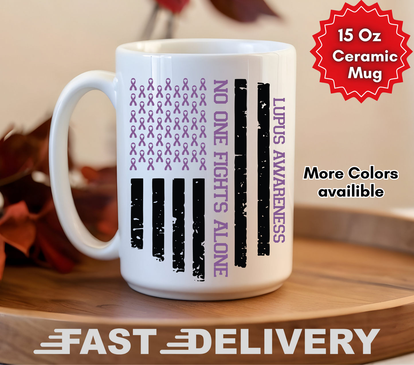 Lupus Awareness No one Fights Alone 15oz Ceramic Mug - Add Your Name