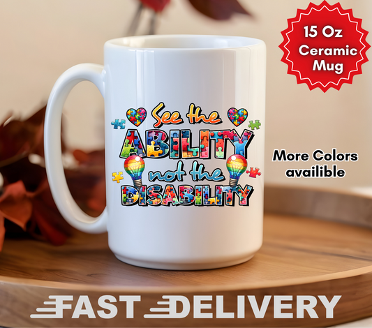 See the Ability not the Disability Autism Awareness 15oz Ceramic Mug - Add Your Name